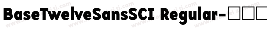 BaseTwelveSansSCI Regular字体转换